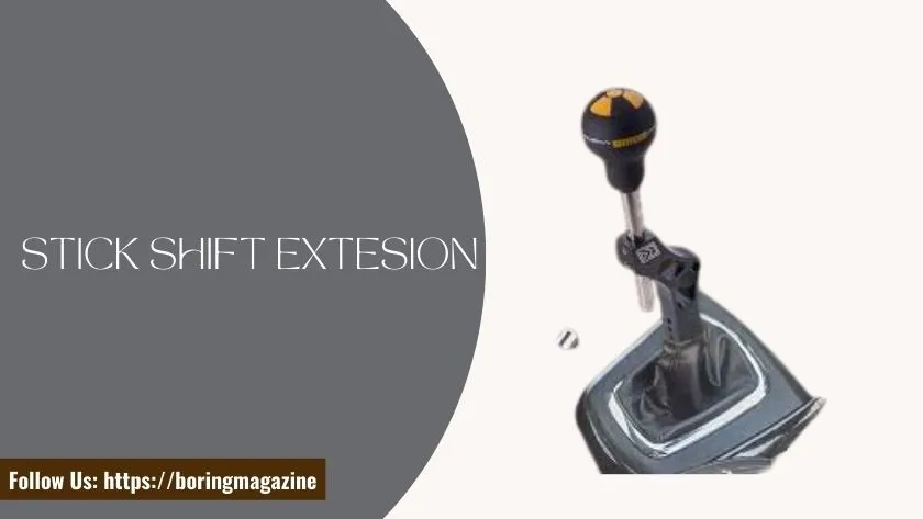 stick shift extension