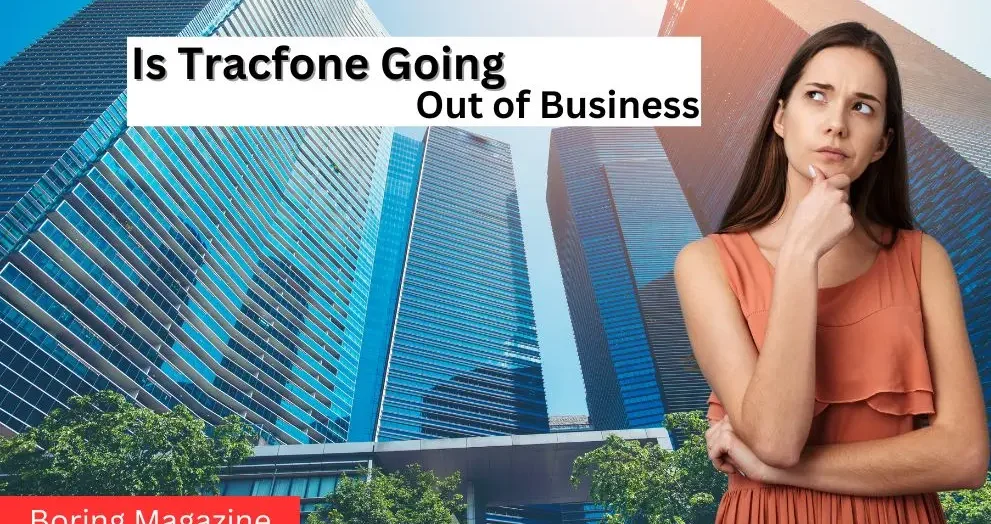 thinking tracfone out of business or not