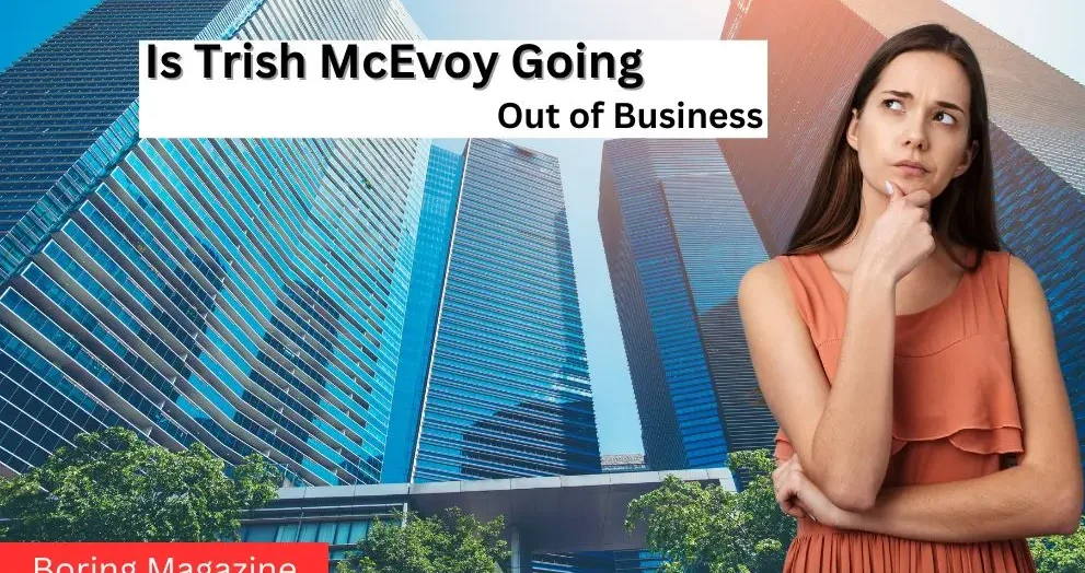 thinking trish mcevoy out of business or not