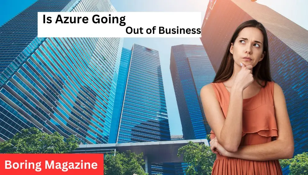 thinking azure out of business or not