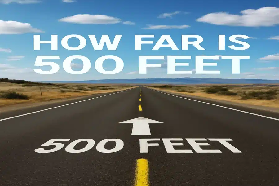 How Far Is 500 Feet